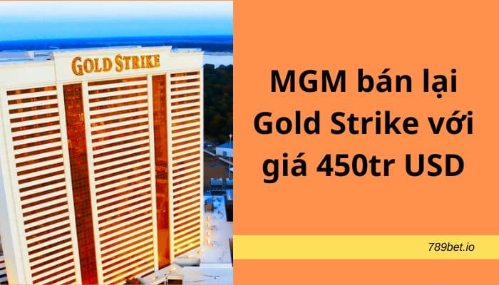 MGM bán lại casino Gold Strike